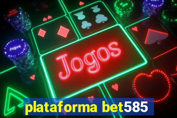 plataforma bet585